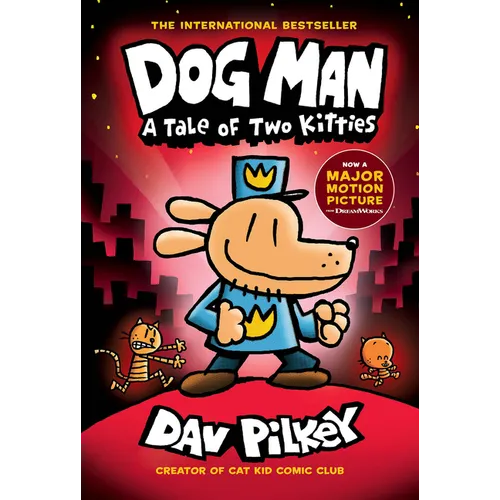 Dog Man: A Tale of Two Kitties: A Graphic Novel (Dog Man #3): From the Creator of Captain Underpants: Volume 3