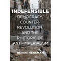 Indefensible: Democracy, Counterrevolution, and the Rhetoric of Anti-Imperialism