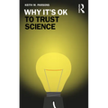 Why It's Ok to Trust Science
