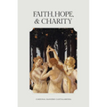Faith, Hope, and Charity