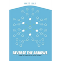 Reverse the Arrows: Sending the Church Back to the New Testament