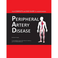 Your Complete and Easy Guide to Understanding Peripheral Artery Disease