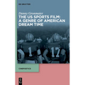 The Us Sports Film: A Genre of American Dream Time
