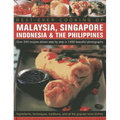 Best Ever Cooking of Malaysia, Singapore, Indonesia & the Philippines: Over 340 Recipes Shown Step by Step in 1400 Beautiful Photographs; Ingredients,