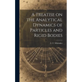 A Treatise on the Analytical Dynamics of Particles and Rigid Bodies