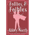 Follies & Foibles: A Sweet "Pride & Prejudice" Variation