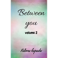 Between you volume 2