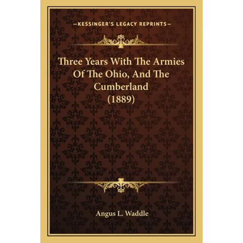 Three Years With The Armies Of The Ohio, And The Cumberland (1889)