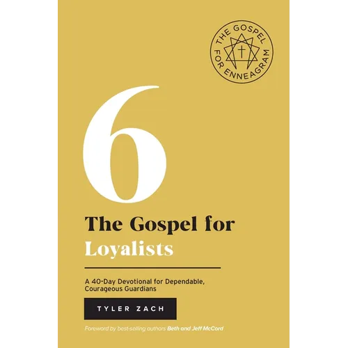 The Gospel for Loyalists: A 40-Day Devotional for Dependable, Courageous Guardians: (Enneagram Type 6)