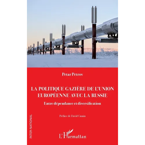 La politique gazière de l'Union européenne avec la Russie: Entre dépendance et diversification