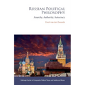 Russian Political Philosophy: Anarchy, Authority, Autocracy