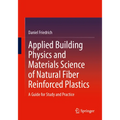 Applied Building Physics and Materials Science of Natural Fiber Reinforced Plastics: A Guide for Study and Practice