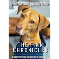The Finn Chronicles: Year Five: A dog's reports from the front lines of hooman rescue
