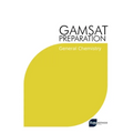 GAMSAT Preparation General Chemistry: Efficient Methods, Detailed Techniques, Proven Strategies, and GAMSAT Style Questions for GAMSAT General Chemist