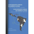 Comunidades Sordas en América Latina - Comunidades Surdas na América Latina: Lengua - Cultura - Educación - Identidad -- Língua - Cultura - Educação -