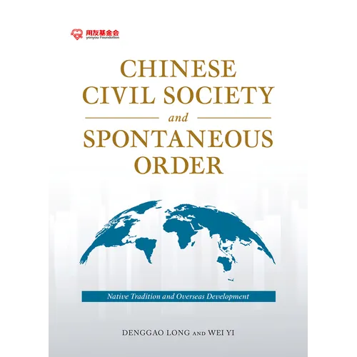 Chinese Civil Society and Spontaneous Order: Native Tradition and Overseas Development
