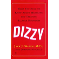 Dizzy: What You Need to Know about Managing and Treating Balance Disorders