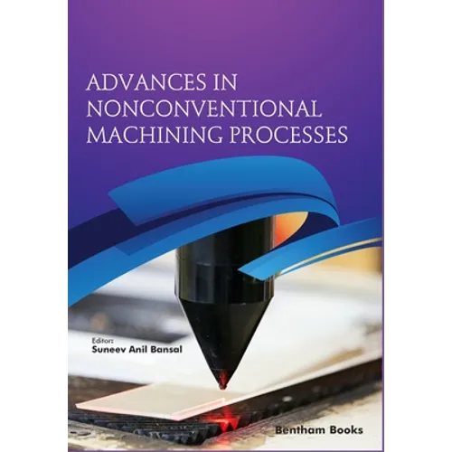 Advances in Nonconventional Machining Processes