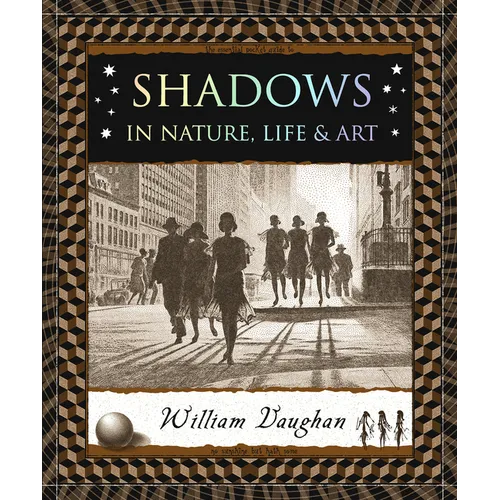 Shadows: In Nature, Life & Art