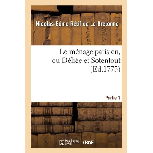 Le Ménage Parisien, Ou Déliée Et Sotentout. Partie 1