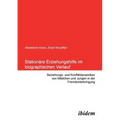 Stationäre Erziehungshilfe im biographischen Verlauf. Beziehungs- und Konfliktdynamiken von Mädchen und Jungen in der Fremdunterbringung
