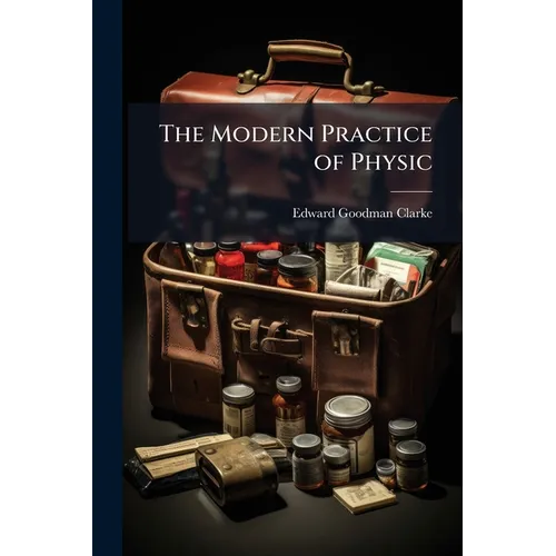 The Modern Practice of Physic