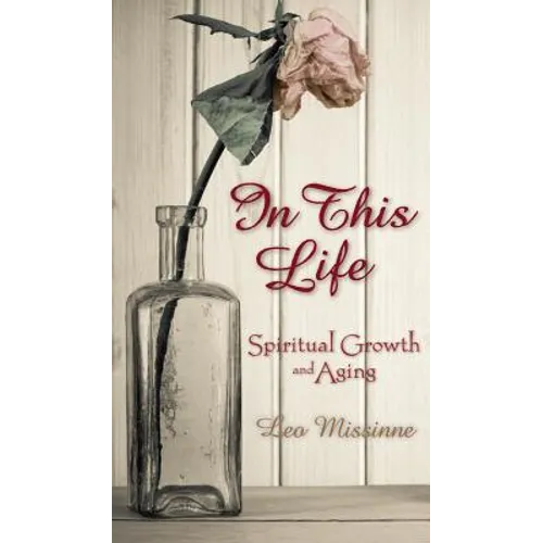 In This Life: Spiritual Growth and Aging