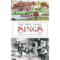 The Erie Canal Sings: A Musical History of New York's Grand Waterway