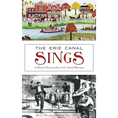 The Erie Canal Sings: A Musical History of New York's Grand Waterway