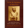 To Be the Neighbor of Saint Peter: The Social Meaning of Cluny's Property, 909 1049