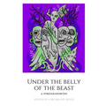 Under The Belly of the Beast: Chapbook