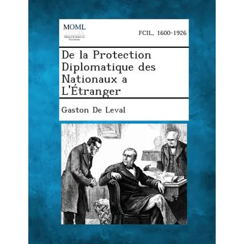 De la Protection Diplomatique des Nationaux a L'Étranger