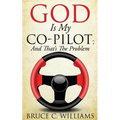 God Is My Co-Pilot; And That's The Problem