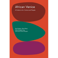 African Venice: A Guide to Art, Culture and People