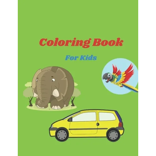 Coloring Book For Kids: Coloring Books Animal And Cars And Flowers