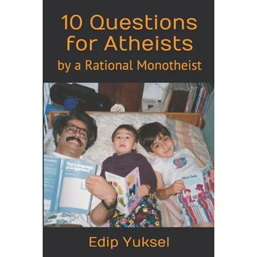 10 Questions for Atheists: by a Rational Monotheist