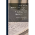 Principes Mathématiques De La Philosophie Naturelle...