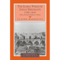 The Global World of Indian Merchants, 1750 1947: Traders of Sind from Bukhara to Panama