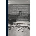 Selections From the Old English Bede, With Text and Vocabulary on an Early West Saxon Basis, and a Skeleton Outline of Old English Accidence