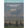 Law, Politics and Violence in Israel/Palestine