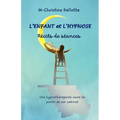 L'Enfant et l'Hypnose, Récits de séances: Une hypnothérapeute ouvre les portes de son cabinet.
