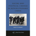 Social and Political Change in Revolutionary China: The Taihang Base Area in the War of Resistance to Japan, 1937-1945