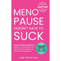 Menopause Doesn't Have to Suck: Science-Backed Solutions to Debunk Common Myths, Beat the Symptoms, Manage Perimenopause (and Beyond) with Humor!