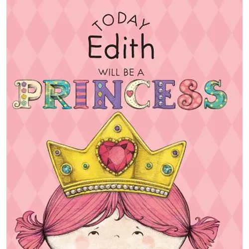 Today Edith Will Be a Princess