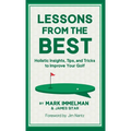 Lessons from the Best: Holistic Insights, Tips, and Tricks to Improve Your Golf