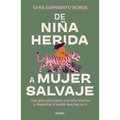 de Niña Herida a Mujer Salvaje / From Wounded Girl to Fierce Woman