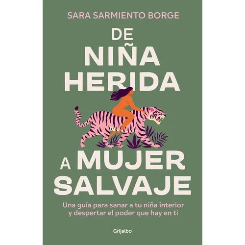 de Niña Herida a Mujer Salvaje / From Wounded Girl to Fierce Woman