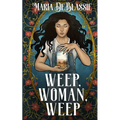 Weep, Woman, Weep: A Gothic Fairytale about Ancestral Hauntings