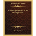 Masonic Symbolism Of The Oblong Square