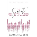 The Secret Billionaire: An Opposites Attract Secret Identity Billionaire Romance
